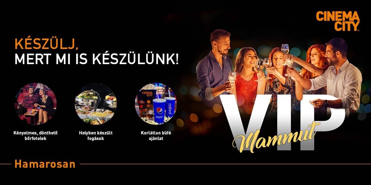❏ Mammut VIP hamarosan