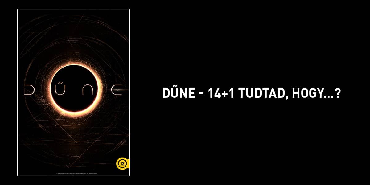 ❏ DŰNE - 14+1 Tudtad, hogy?