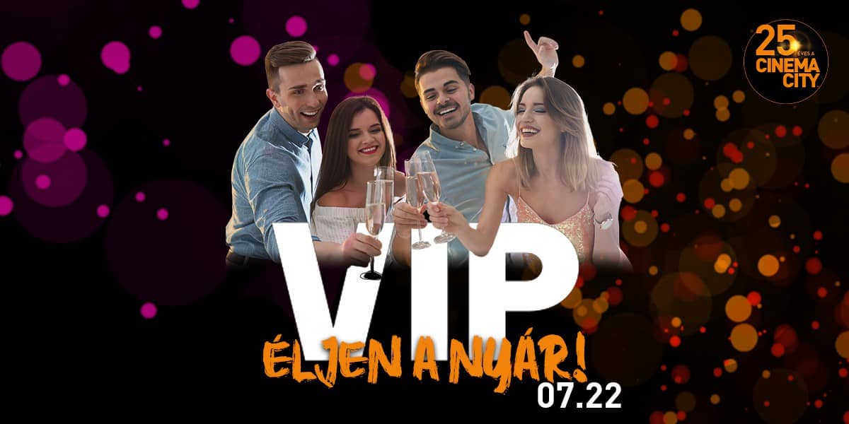 ❏ VIP - Élejen a nyár! 07.22