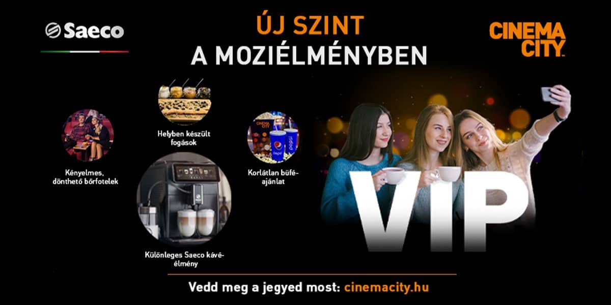 ❏ Saeco új szint a moziélményben - VIP