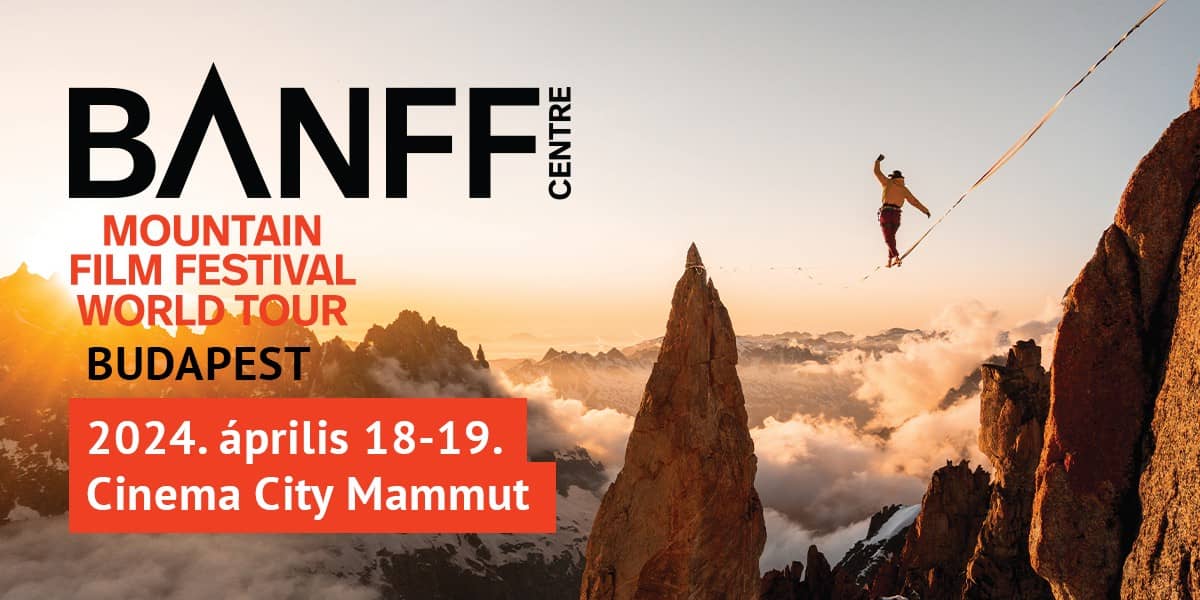 ❏ Banff Mountain Film Festival 2024.április 18-19
