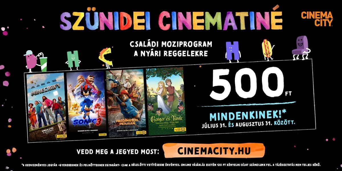 ❏ Szünidei CineMatiné július 31. - augusztus 31.