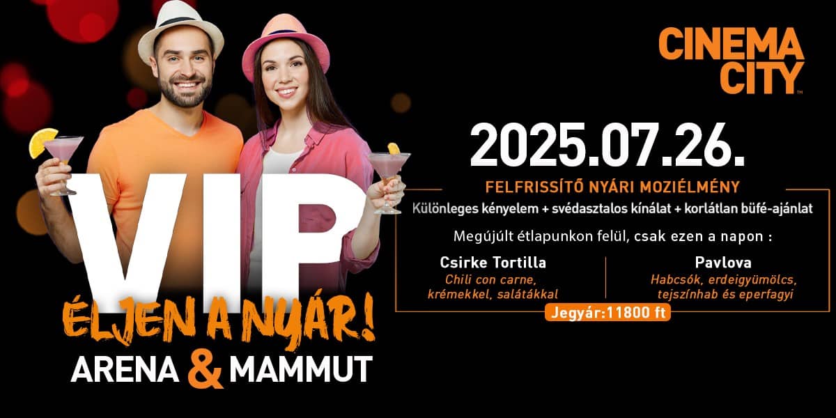❏ VIP éljen a nyár! 2025.07.26