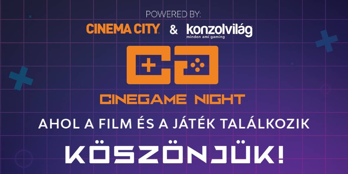 ❏ Cinegame Night - Köszönjük!